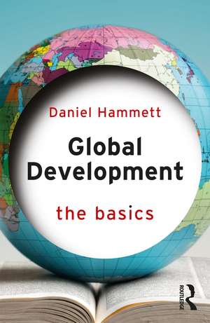 Global Development: The Basics de Daniel Hammett