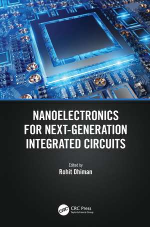 Nanoelectronics for Next-Generation Integrated Circuits de Rohit Dhiman