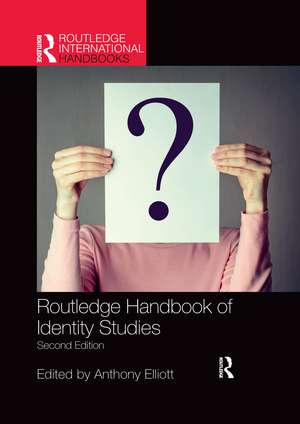 Routledge Handbook of Identity Studies de Anthony Elliott