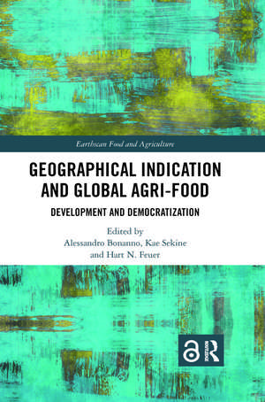 Geographical Indication and Global Agri-Food: Development and Democratization de Alessandro Bonanno