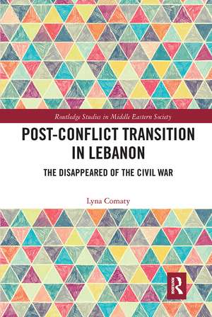 Post-Conflict Transition in Lebanon: The Disappeared of the Civil War de Lyna Comaty