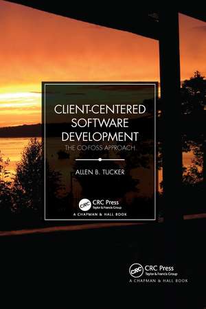 Client-Centered Software Development: The CO-FOSS Approach de Allen B. Tucker