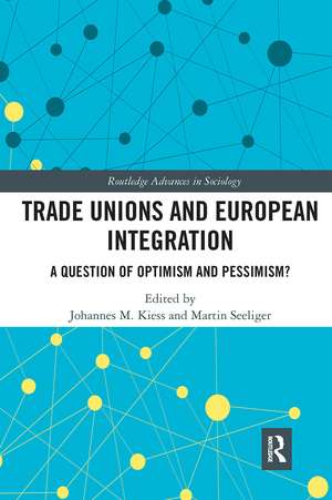 Trade Unions and European Integration: A Question of Optimism and Pessimism? de Johannes Kiess