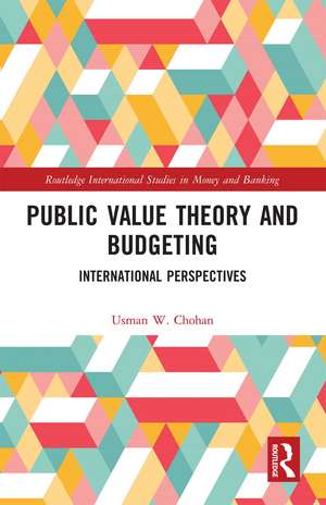 Public Value Theory and Budgeting: International Perspectives de Usman W. Chohan