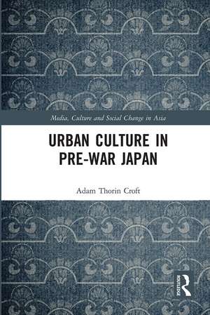 Urban Culture in Pre-War Japan de Adam Croft