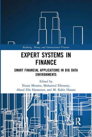 Expert Systems in Finance: Smart Financial Applications in Big Data Environments de Noura Metawa