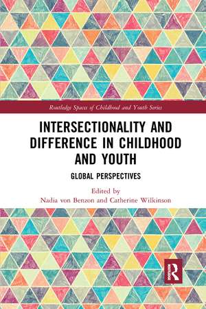 Intersectionality and Difference in Childhood and Youth: Global Perspectives de Nadia von Benzon