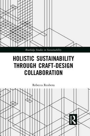 Holistic Sustainability Through Craft-Design Collaboration de Rebecca Reubens