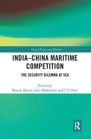 India-China Maritime Competition: The Security Dilemma at Sea de Rajesh Basrur