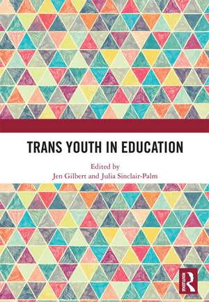 Trans Youth in Education de Jen Gilbert