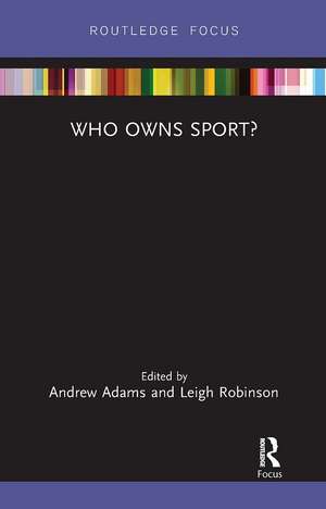 Who Owns Sport? de Andrew Adams