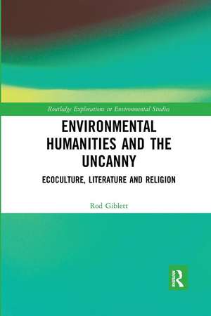 Environmental Humanities and the Uncanny: Ecoculture, Literature and Religion de Rod Giblett