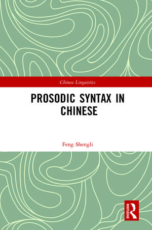 Prosodic Syntax in Chinese de Feng Shengli