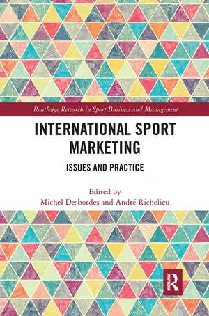 International Sport Marketing: Issues and Practice de Michel Desbordes