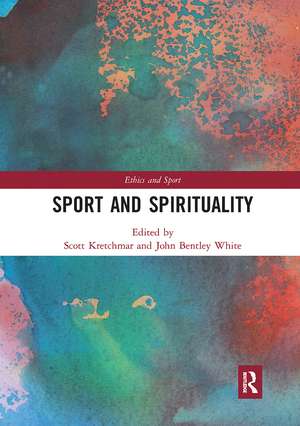 Sport and Spirituality de R. Scott Kretchmar