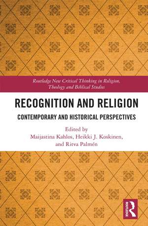 Recognition and Religion: Contemporary and Historical Perspectives de Maijastina Kahlos