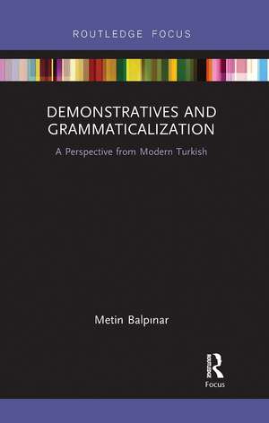 Demonstratives and Grammaticalization: A Perspective from Modern Turkish de Metin Balpınar