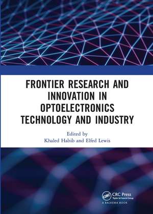 Frontier Research and Innovation in Optoelectronics Technology and Industry: Proceedings of the 11th International Symposium on Photonics and Optoelectronics (SOPO 2018), August 18-20, 2018, Kunming, China de Khaled Habib