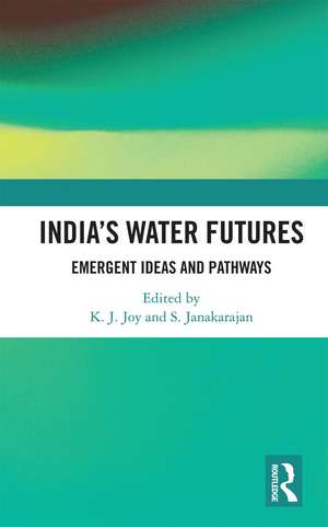 India’s Water Futures: Emergent Ideas and Pathways de K. J. Joy