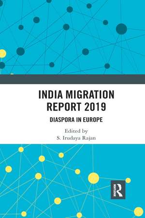 India Migration Report 2019: Diaspora in Europe de S. Irudaya Rajan