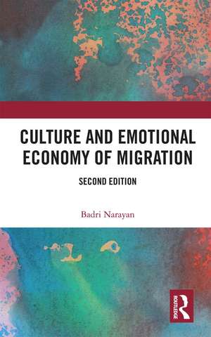 Culture and Emotional Economy of Migration de Badri Narayan