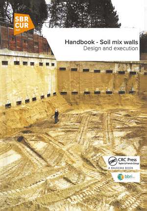 Handbook - Soil mix walls: Design and execution de Nicolas Denies