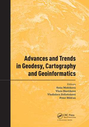 Advances and Trends in Geodesy, Cartography and Geoinformatics: Proceedings of the 10th International Scientific and Professional Conference on Geodesy, Cartography and Geoinformatics (GCG 2017), October 10-13, 2017, Demänovská Dolina, Low Tatras, Slovakia de Soňa Molčíková