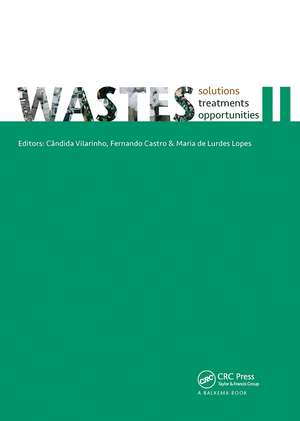 WASTES – Solutions, Treatments and Opportunities II: Selected Papers from the 4th Edition of the International Conference on Wastes: Solutions, Treatments and Opportunities, Porto, Portugal, 25-26 September 2017 de Candida Vilarinho