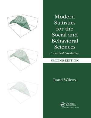 Modern Statistics for the Social and Behavioral Sciences: A Practical Introduction, Second Edition de Rand Wilcox