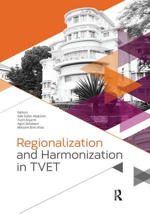 Regionalization and Harmonization in TVET: Proceedings of the 4th UPI International Conference on Technical and Vocational Education and Training (TVET 2016), November 15-16, 2016, Bandung, Indonesia de Ade Gafar Abdullah