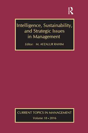 Intelligence, Sustainability, and Strategic Issues in Management: Current Topics in Management de M. Afzalur Rahim