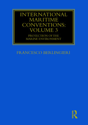 International Maritime Conventions (Volume 3): Protection of the Marine Environment de Francesco Berlingieri