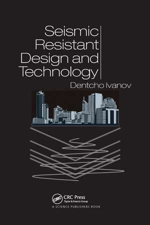 Seismic Resistant Design and Technology de Dentcho Ivanov