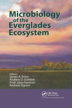 Microbiology of the Everglades Ecosystem de James A. Entry