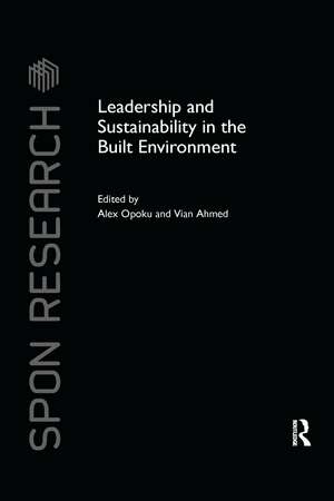 Leadership and Sustainability in the Built Environment de Alex Opoku