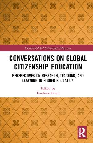 Conversations on Global Citizenship Education: Perspectives on Research, Teaching, and Learning in Higher Education de Emiliano Bosio