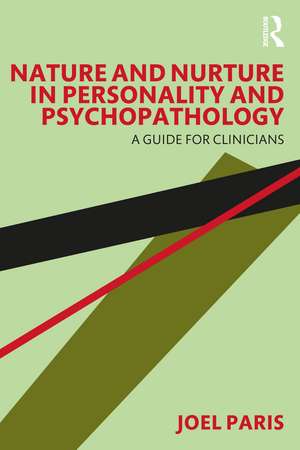 Nature and Nurture in Personality and Psychopathology: A Guide for Clinicians de Joel Paris