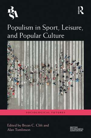 Populism in Sport, Leisure, and Popular Culture de Alan Tomlinson