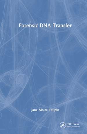 Forensic DNA Transfer de Jane Moira Taupin