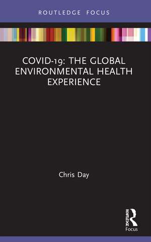 COVID-19: The Global Environmental Health Experience de Chris Day