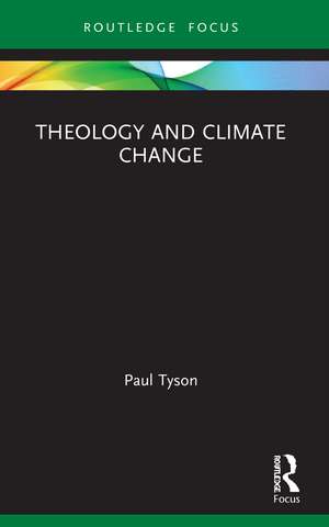 Theology and Climate Change de Paul Tyson