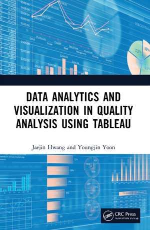 Data Analytics and Visualization in Quality Analysis using Tableau de Jaejin Hwang