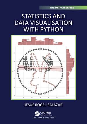 Statistics and Data Visualisation with Python de Jesus Rogel-Salazar