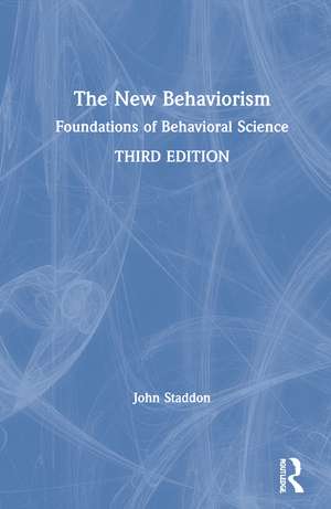 The New Behaviorism: Foundations of Behavioral Science de John Staddon