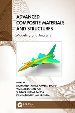 Advanced Composite Materials and Structures: Modeling and Analysis de Mohamed Thariq Hameed Sultan