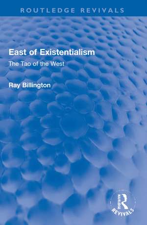 East of Existentialism: The Tao of the West de Ray Billington