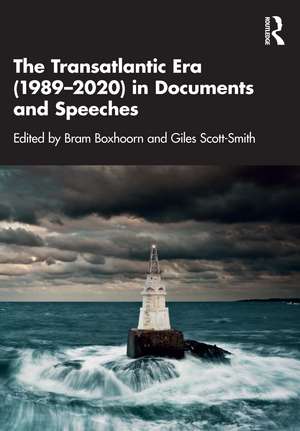 The Transatlantic Era (1989–2020) in Documents and Speeches de Bram Boxhoorn