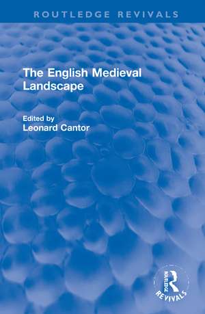 The English Medieval Landscape de Leonard Cantor