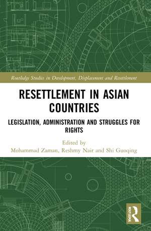 Resettlement in Asian Countries: Legislation, Administration and Struggles for Rights de Mohammad Zaman