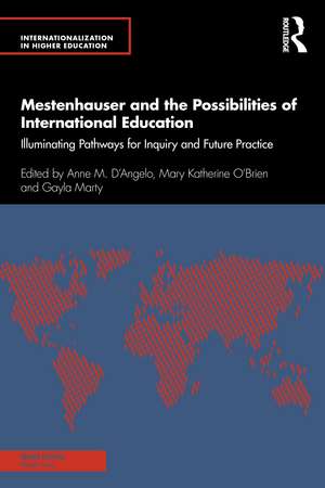 Mestenhauser and the Possibilities of International Education: Illuminating Pathways for Inquiry and Future Practice de Anne M. D'Angelo